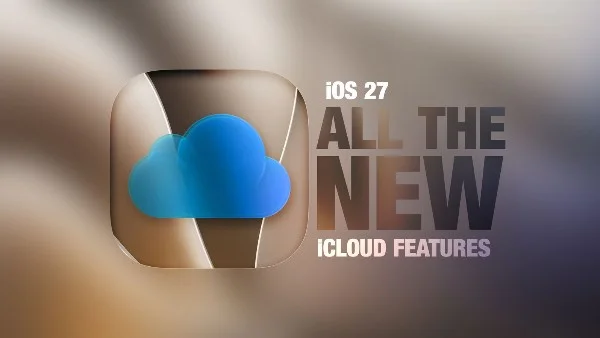 آبل تُحدث ثورة في خدمات iCloud مع iOS 27